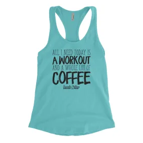 All I Need Today Is Workout Coffee Blacked Out