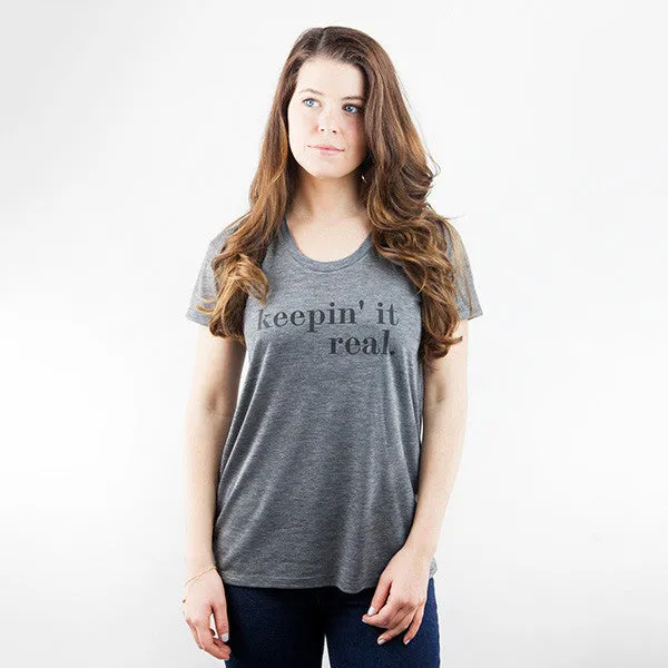 Keepin it Real Slouchy Tee