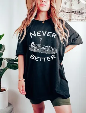 Never Better Graphic Tee