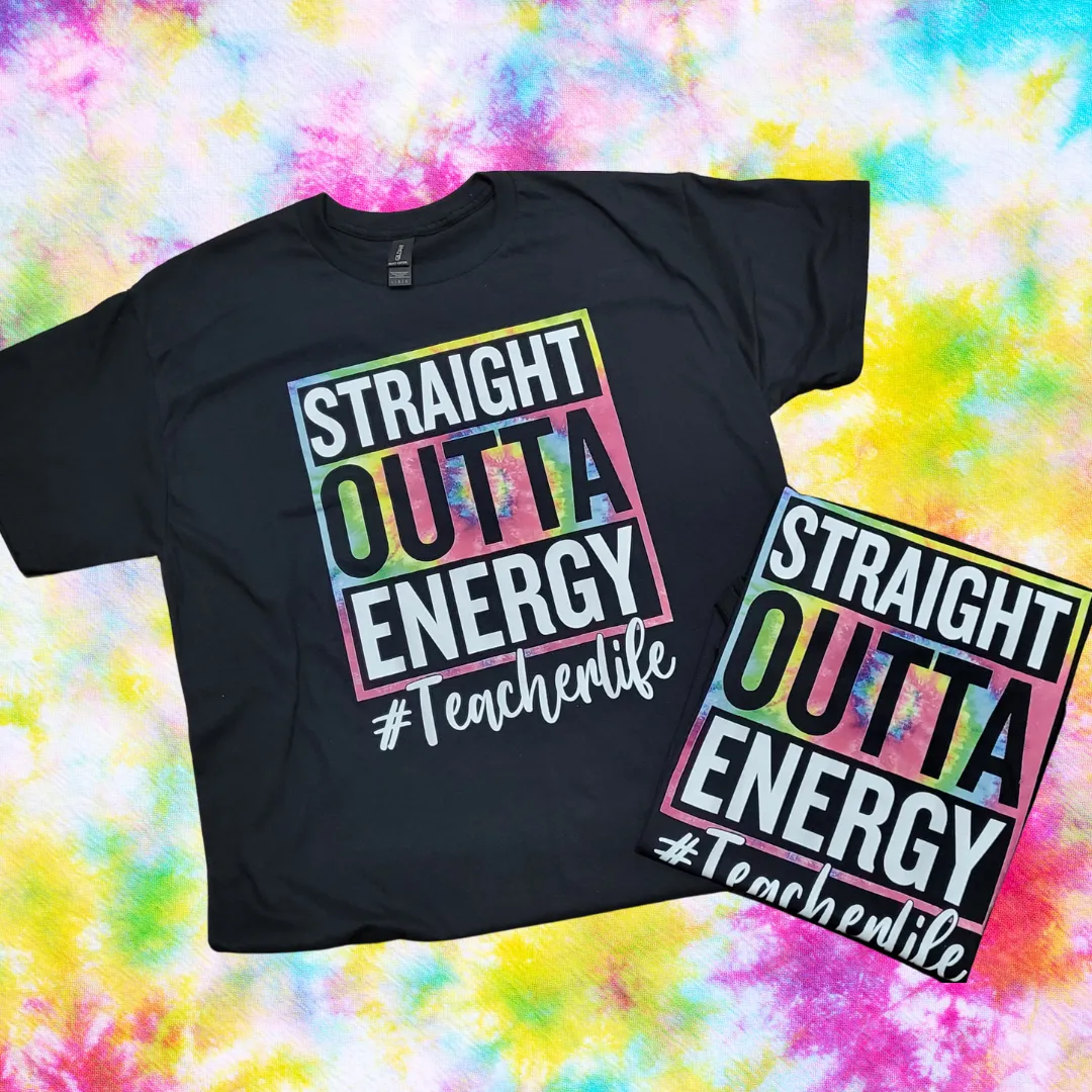 Straight Out of Energy- Teacher Life