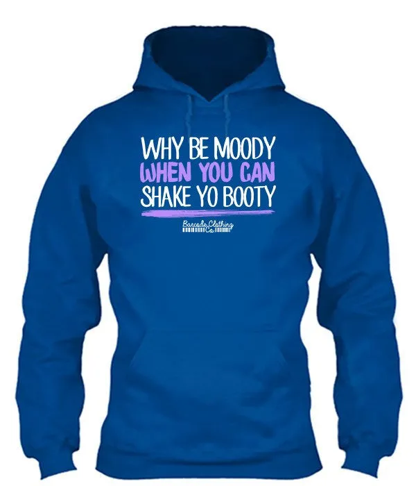 Why Be Moody